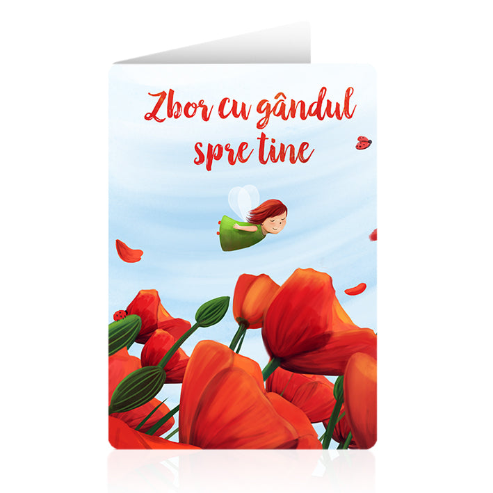 Felicitare - Zbor cu gândul la tine (maci)